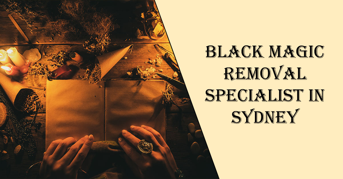 Black Magic Removal Specialist in Sydney