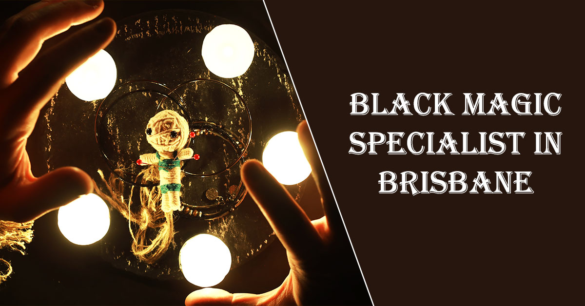 Black Magic Specialist in Brisbane