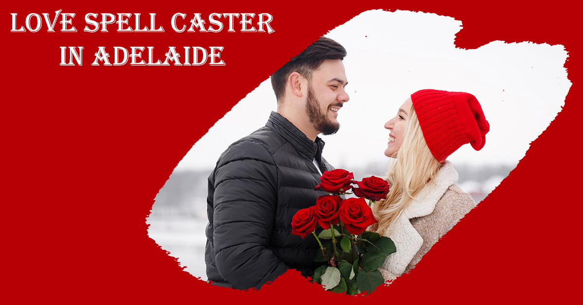 Love Spell Caster in Adelaide