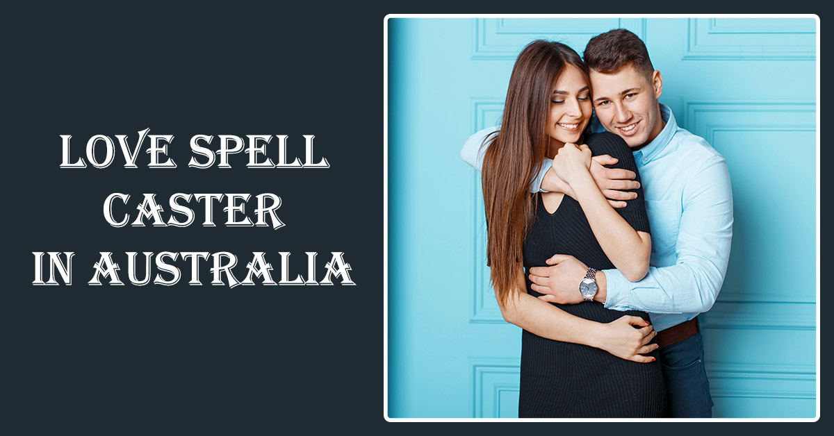 Love Spell Caster in Australia